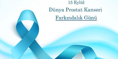 15 Eylül Prostat Kanseri Farkındalık Günü