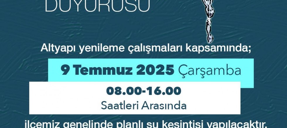 İlçe Genelinde Su Kesintisi Yaşanacak