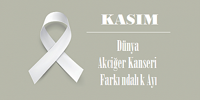 Akciğer Kanseri Farkındalık Ayı