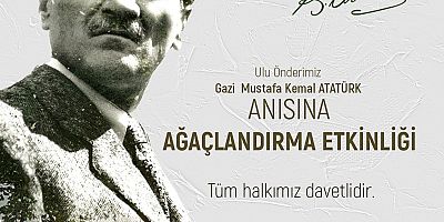 Atatürk Anısına Ağaçlandırma Etkinliği
