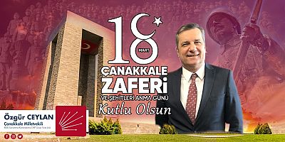 Ceylan’dan 18 Mart Mesajı