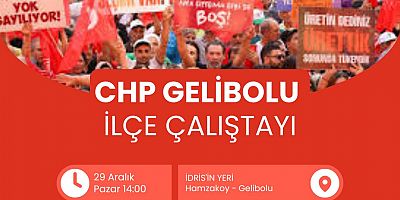 CHP İlçe Çalıştayı Gerçekleştirilecek