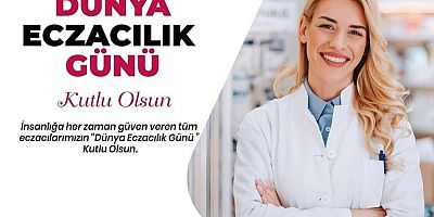 “Dünya Eczacılar Günü Kutlu Olsun”