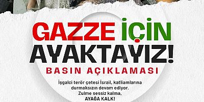 ‘Gazze İçin Ayaktayız’ Çağrısı