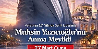 Gelibolu’da Yazıcıoğlu İçin Anma Mevlidi Düzenlenecek