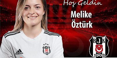 Melike Öztürk Beşiktaş’ta!