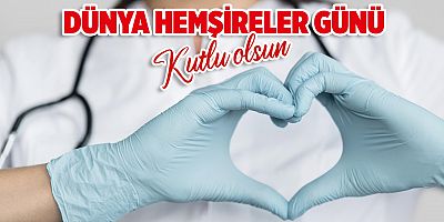 Özacar’dan Hemşireler Günü Mesajı