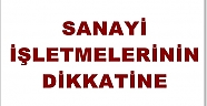 SANAYİ  İŞLETMELERİNİN  DİKKATİNE !  BEYANNAME  VERMEYİ  UNUTMAYIN 
