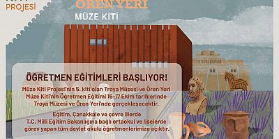 Troya Müzesi ve Ören Yeri Müze Kiti Öğretmen Eğitimi Başvuruları Başladı