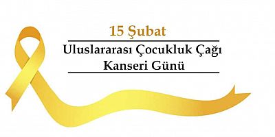 Uluslararası Çocukluk Çağı Kanserleri Günü