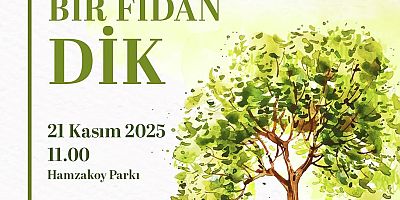 ‘Yakma Yaşat! Bir Fidan Dik’ Etkinliği