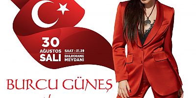 Zafer Bayramı’nın 100. Yılında Fener Alayı ve Burcu Güneş Konseri