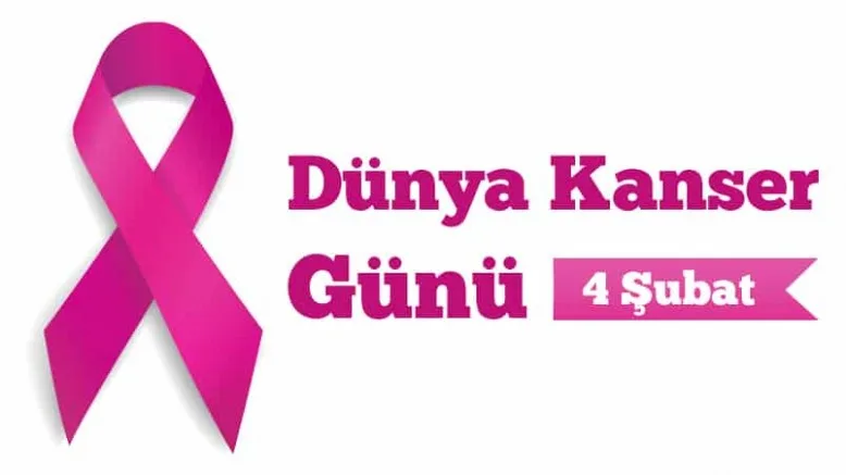 4 Şubat Dünya Kanser Günü