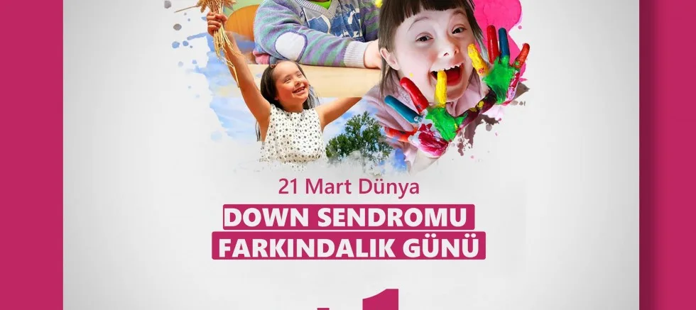 Başkan Özacar’ın Down Sendromu Farkındalık Günü Mesajı