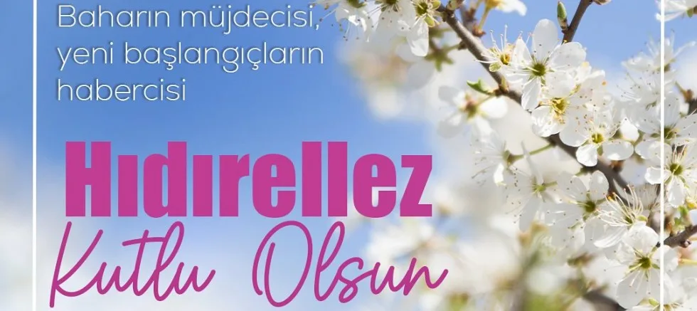 Başkan Soyuak’ın Hıdrellez Mesajı