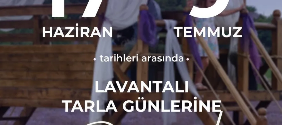 Lavanta Tarla Günleri 17 Haziran’da Başlıyor